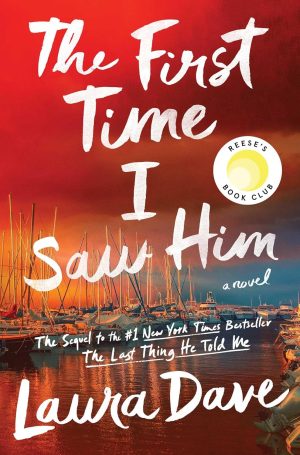 The First Time I Saw Him by Laura Dave - Heartfelt Contemporary Romance Novel