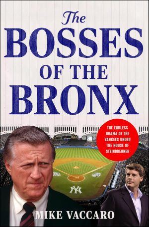 The Bosses of the Bronx by Mike Vaccaro